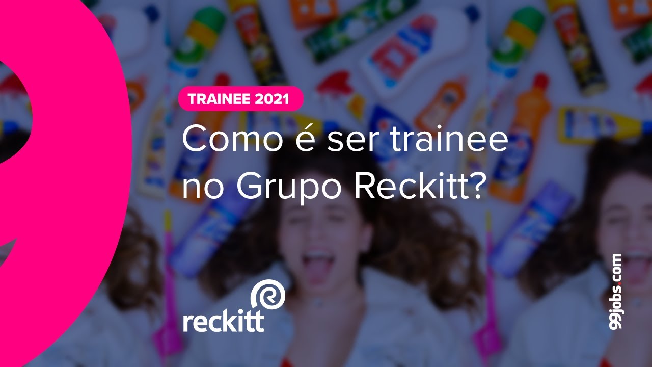 Reckitt Trainee 2021 - Vem do seu jeito, #VemComTudo