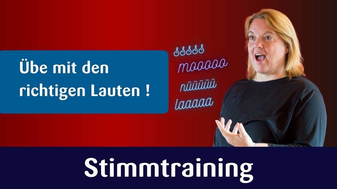 Stimmtraining - Laute wähöen