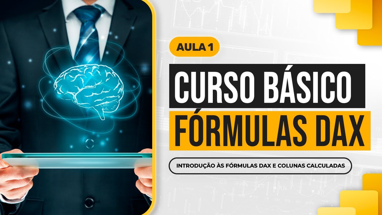 Curso Básico de Fórmulas DAX - Aula 1 - Introdução às Fórmulas DAX e Colunas Calculadas