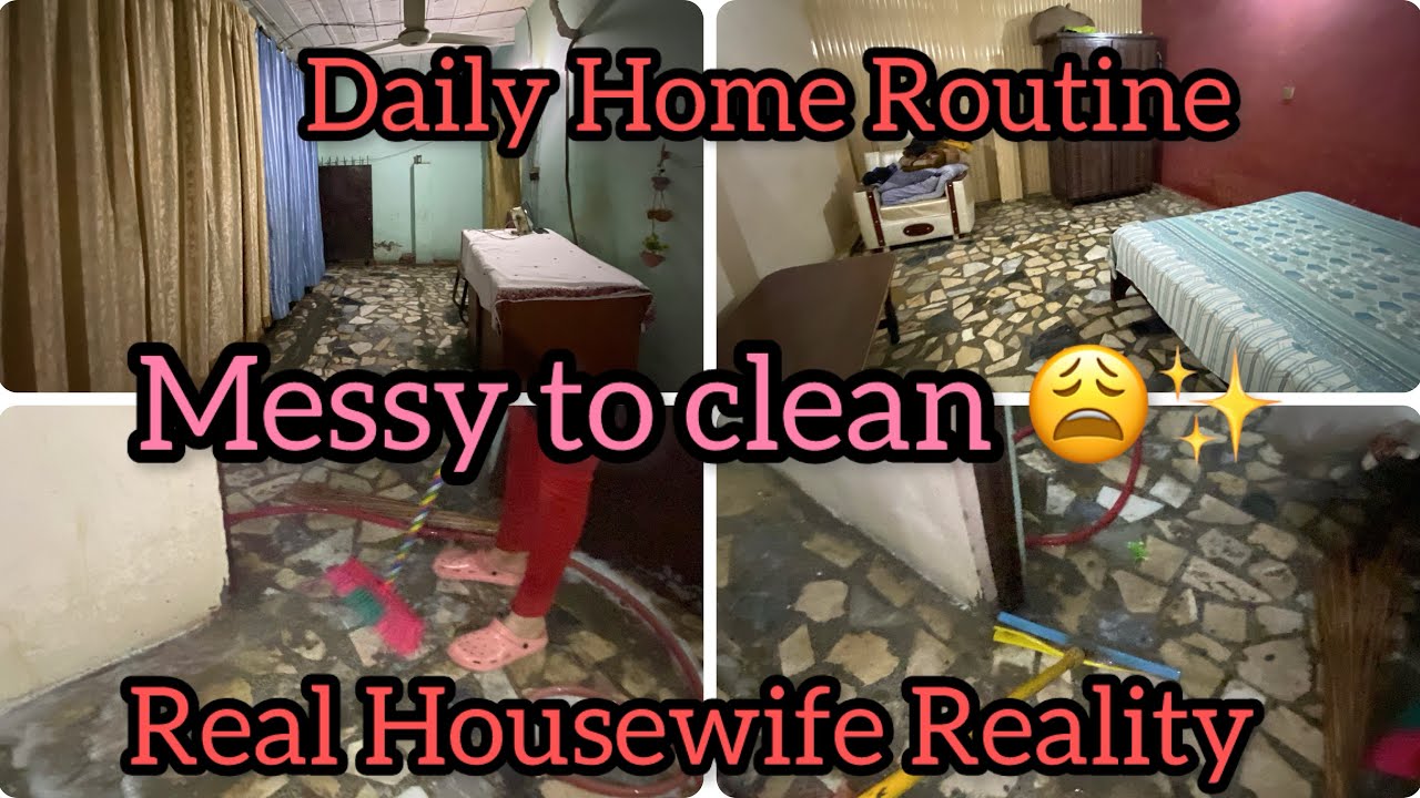 “Messy to Clean / Daily Home Routine , Real Life 