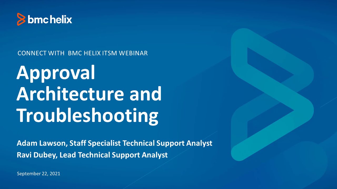 BMC Helix ITSM: Webinar - Approval Architecture and Troubleshooting