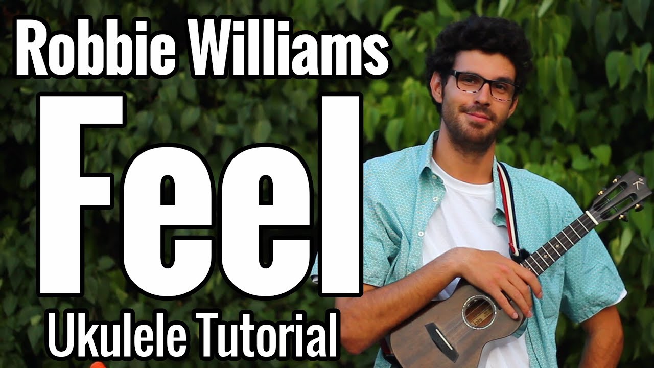 Robbie Williams - Feel - Ukulele Tutorial With Chords, Riff & Play Along