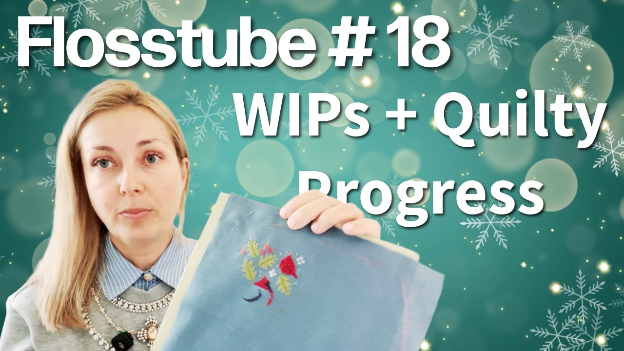 FLOSSTUBE #18 WIPs, Feb Ornament, Feb Quilting update #flosstube #crossstitching #stitcher #stitch