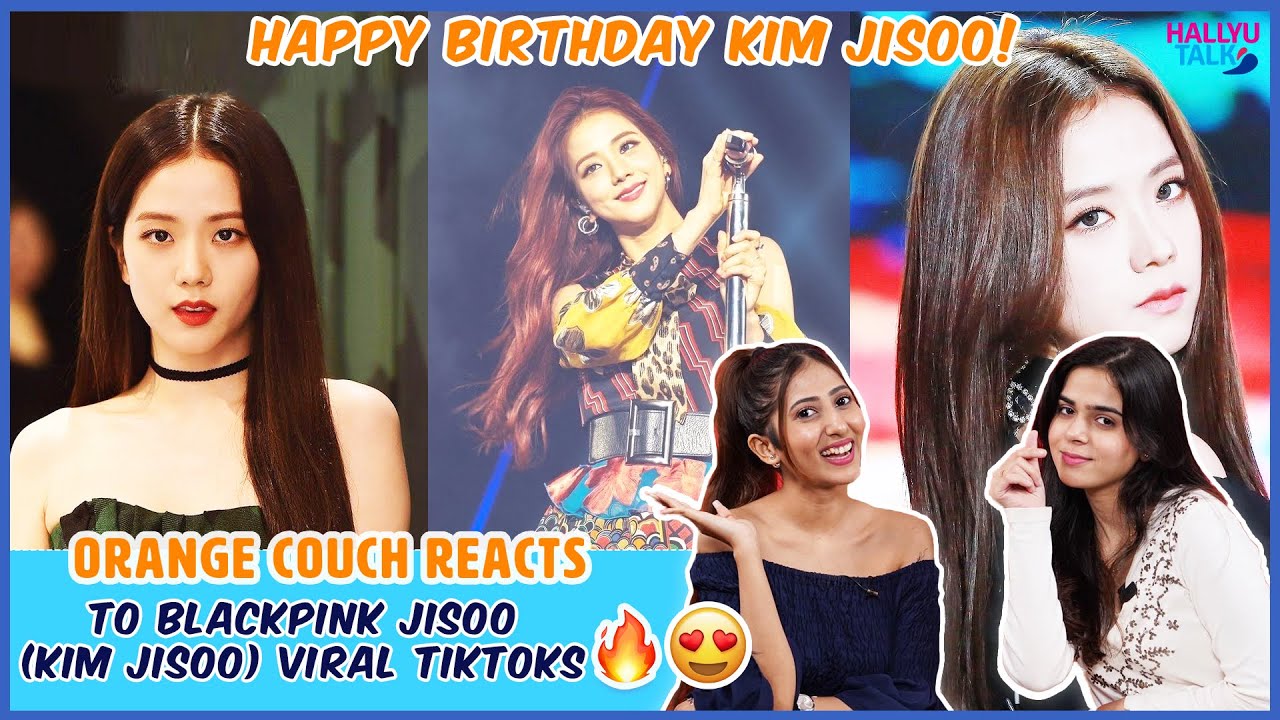 ORANGE COUCH REACTS TO BLACKPINK JISOO (KIM JISOO) VIRAL TIKTOKS | HAPPY BIRTHDAY JISOO | HallyuTalk