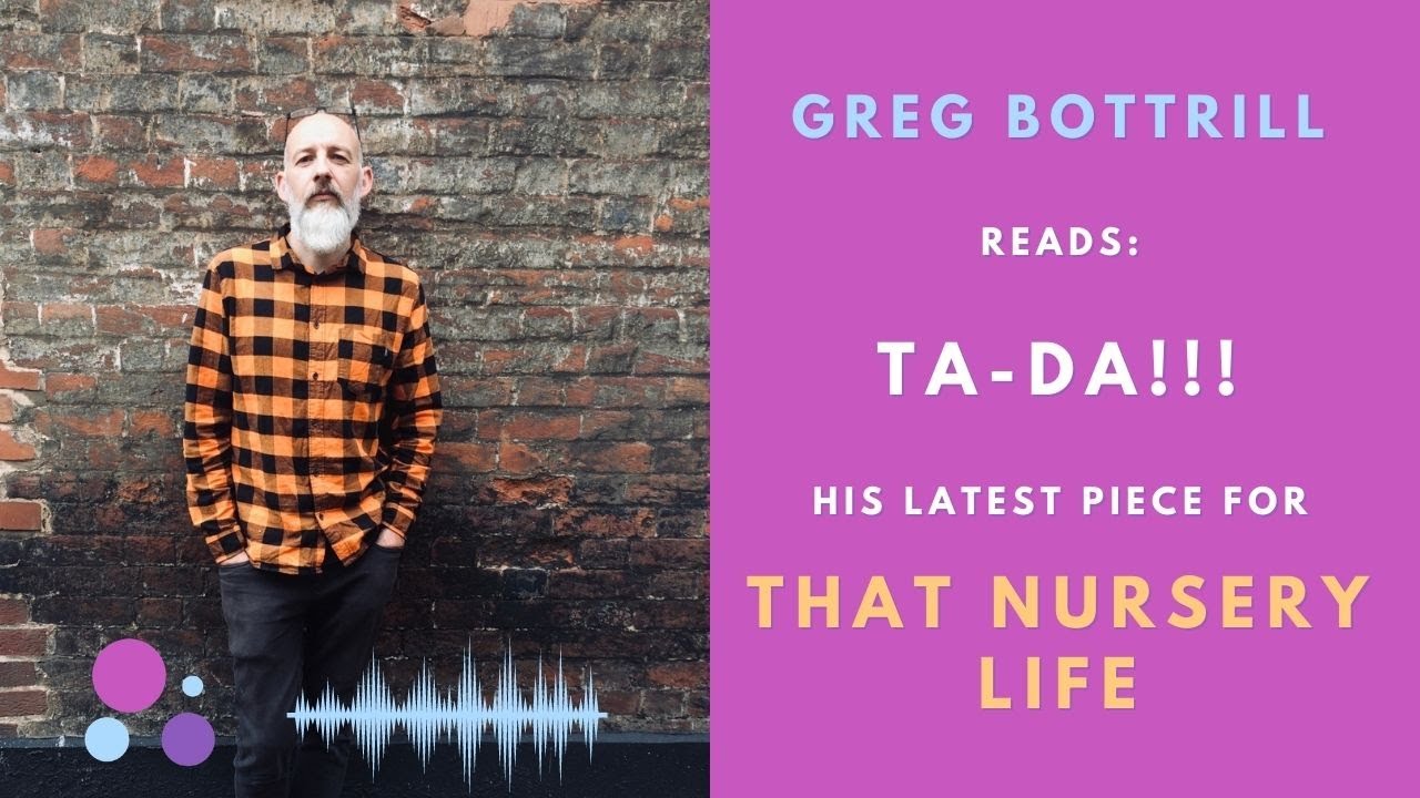 Greg Bottrill Reads: Ta-Da!