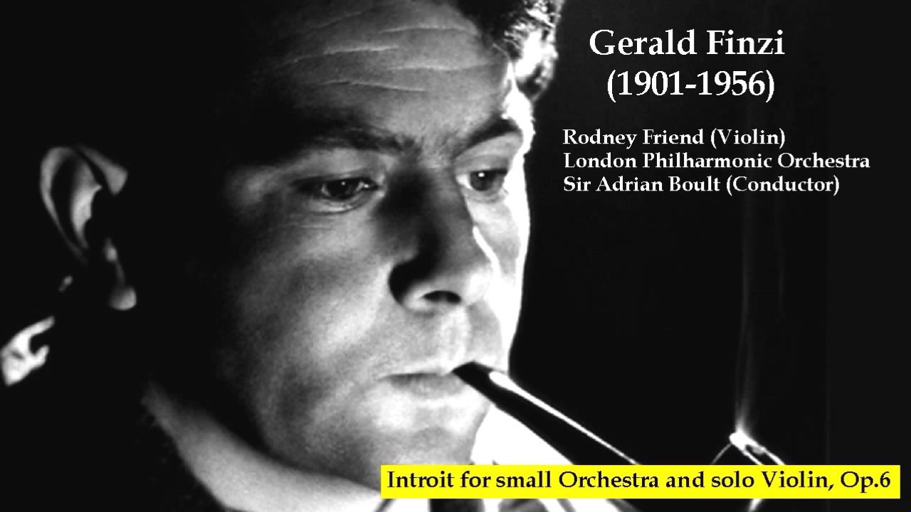 Gerald Finzi (1901-1956) - Introit for small Orchestra and solo Violin, Op.6