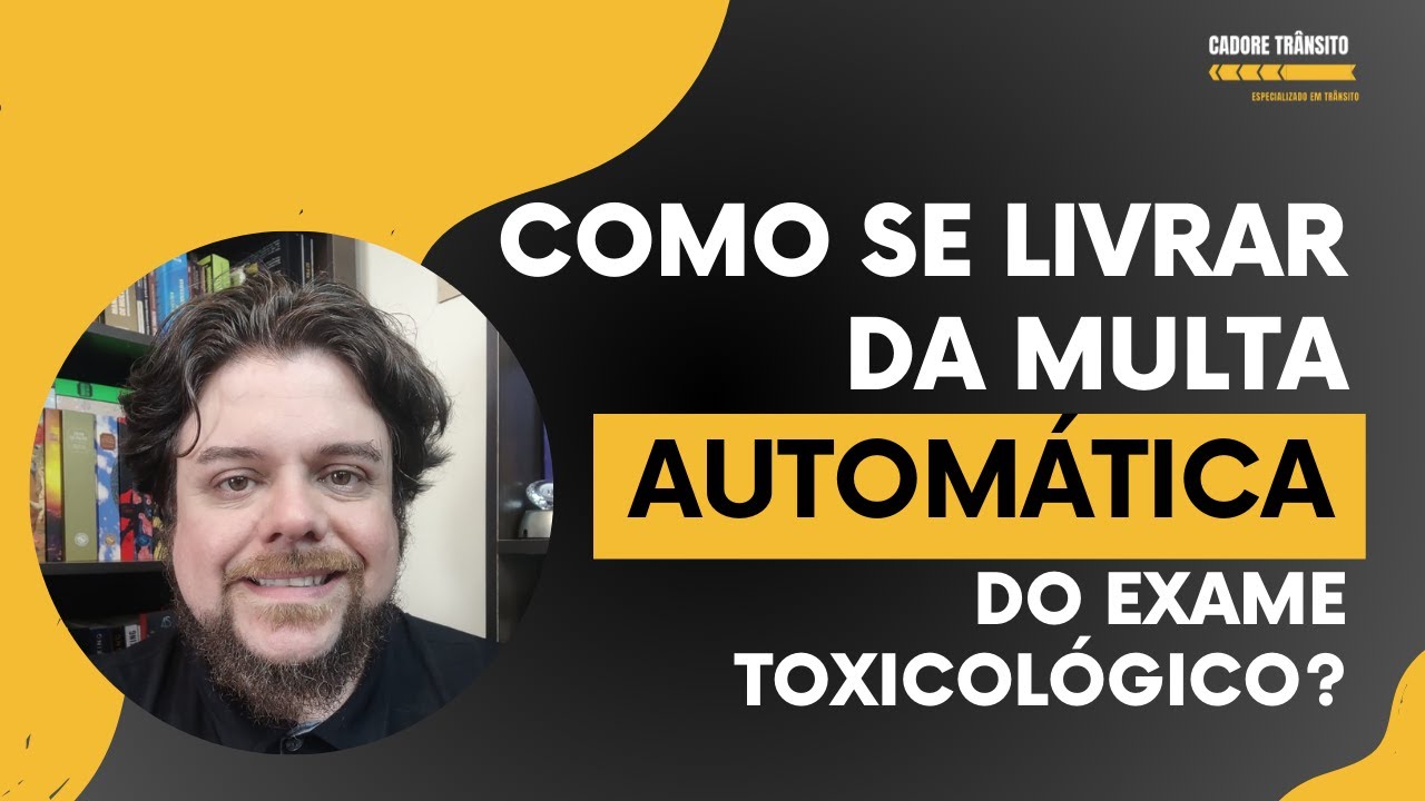 Como se livrar da multa automática do exame toxicológico?