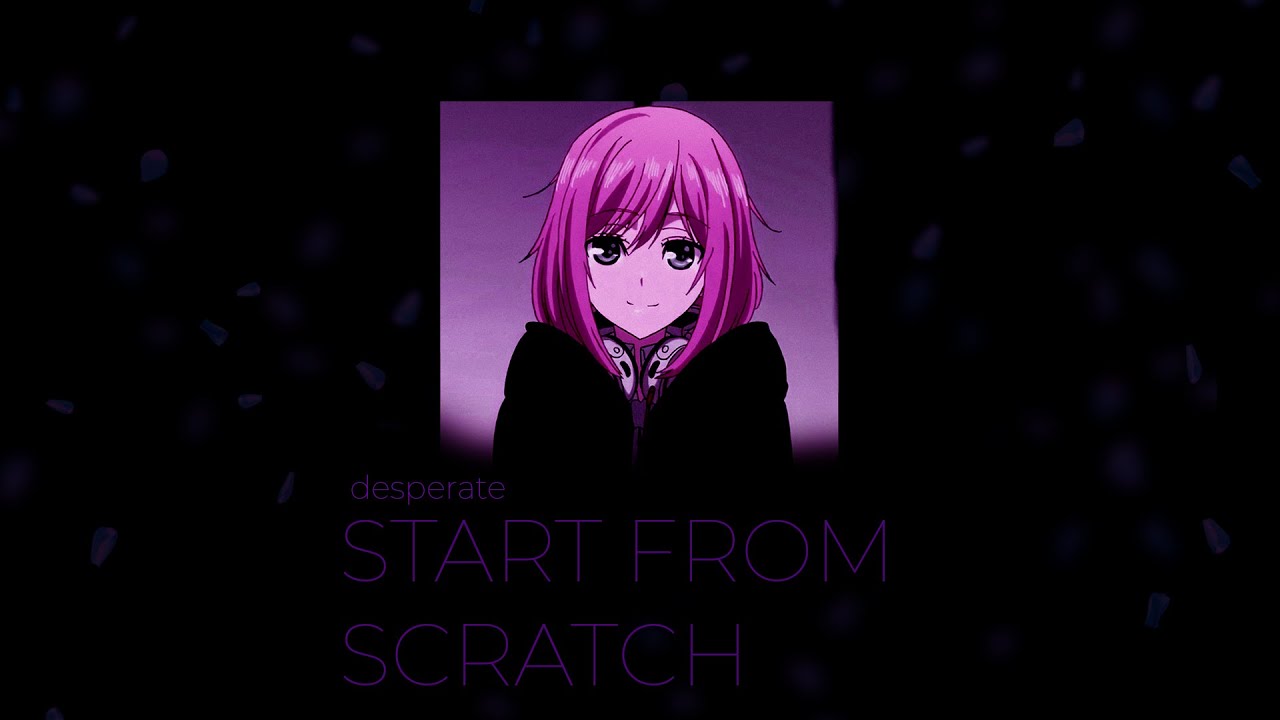 de5perate - START FROM SCRATCH