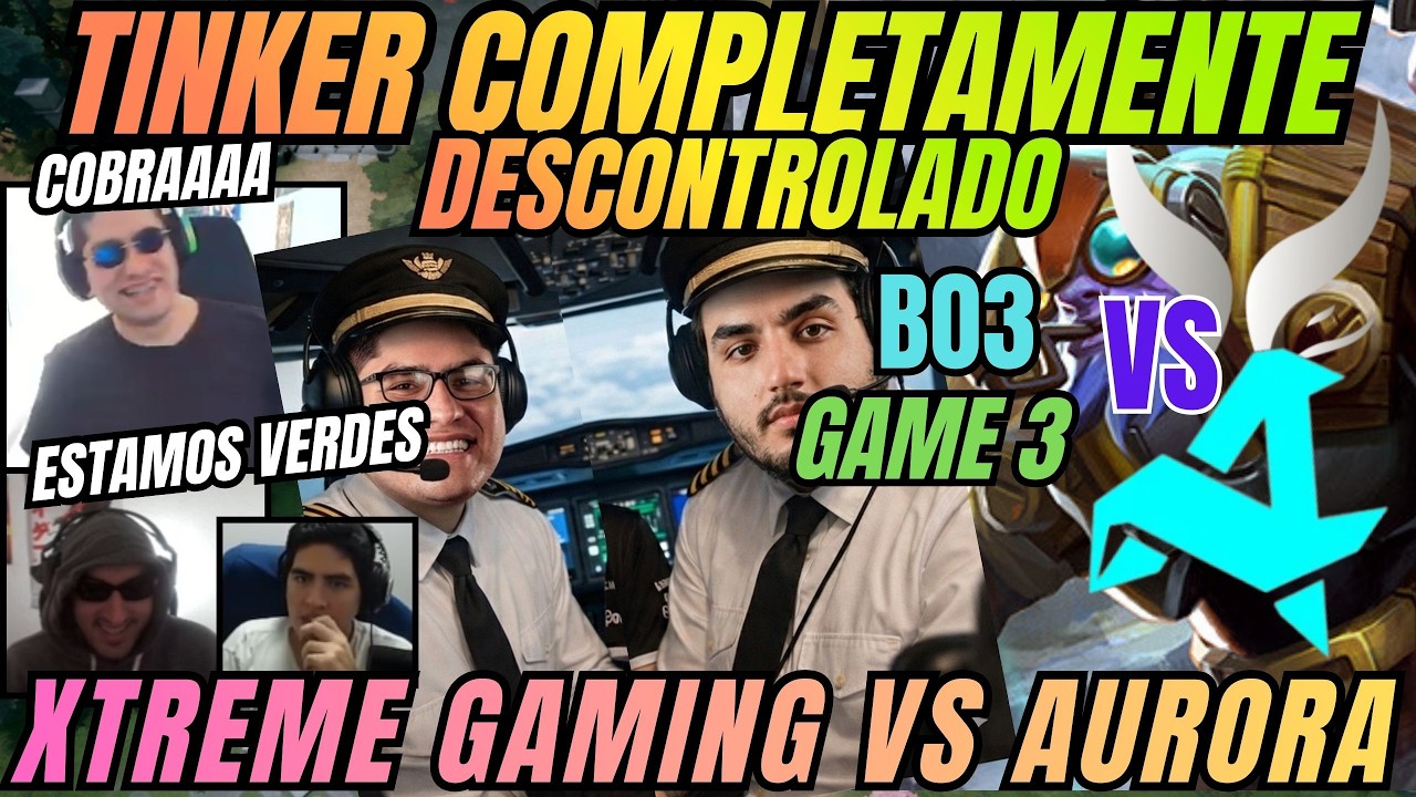 TINKER DE NOTHINGTOSAY HACIENDO DESTROZOS EN EL JUEGO - XTREME VS AURORA - GAME 3 - B03 -DREAMLEAGUE