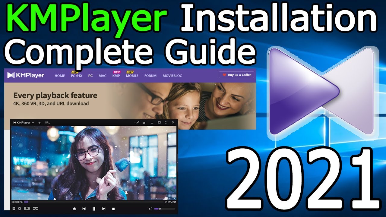 Как установить KMPlayer для Windows 10 [Обновление 2021 года] Полное пошаговое руководство