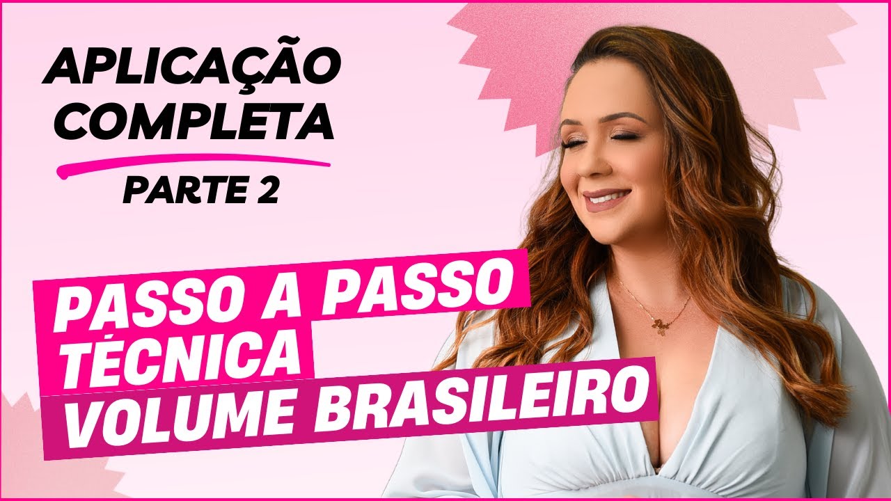 PASSO A PASSO: Aplicação completa da Técnica Volume Brasileiro Fio Y