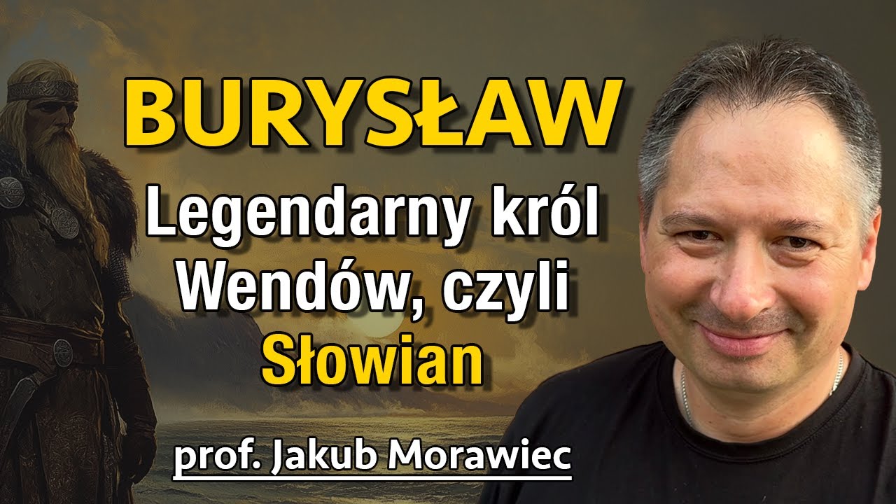 Burysław - Legendarny kr&oacute;l Wend&oacute;w, czyli Słowian - prof. Jakub Morawiec [FRAGMENT ROZMOWY]