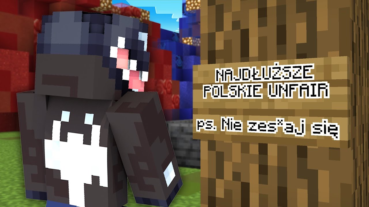 MINECRAFT, ale TO NAJDŁUŻSZE POLSKIE UNFAIR.