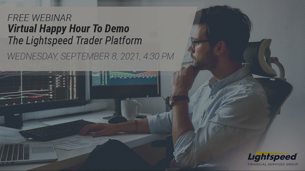 Virtual Happy Hour To Demo The Lightspeed Trader Platform