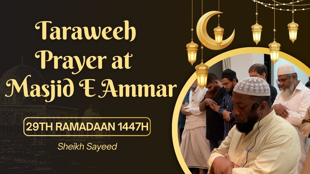Quran Khaatimah at Masjid E Ammar | 29th Ramadan 1447H | Sheikh Sayeed #taraweeh 