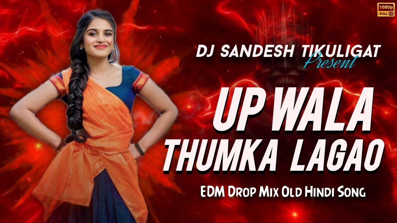 Up_Wala_Thumka_Lagao__HINDI__Dj_Song__EDM_Bass_Drop__2025__Jumping_Dancing_RemixDj Sandesh Tikuligad