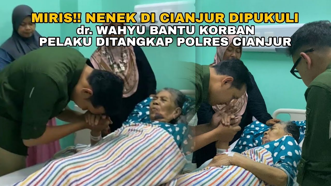 MIRIS!! NENEK DI CIANJUR DIPUKULI - dr. WAHYU MEMBANTU KORBAN | PELAKU DITANGKAP POLRES CIANJUR