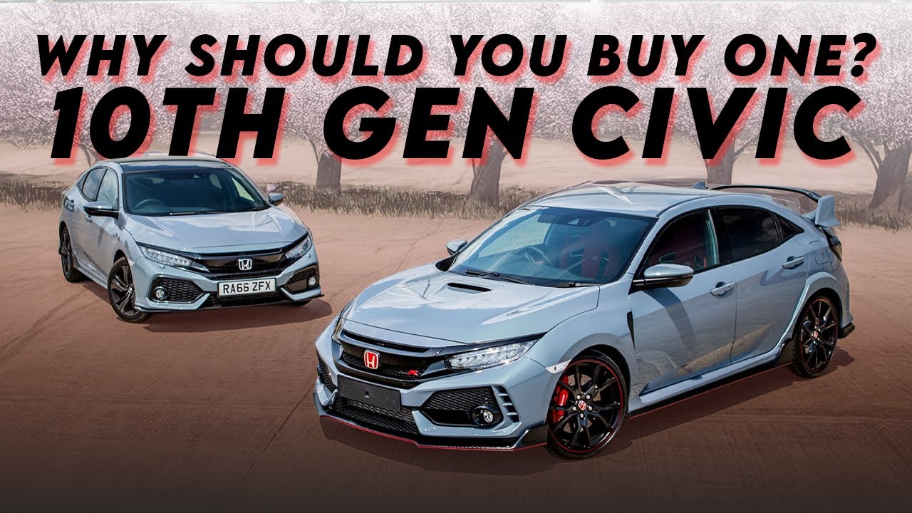 WHY YOU SHOULD BUY A 10TH GEN HONDA CIVIC