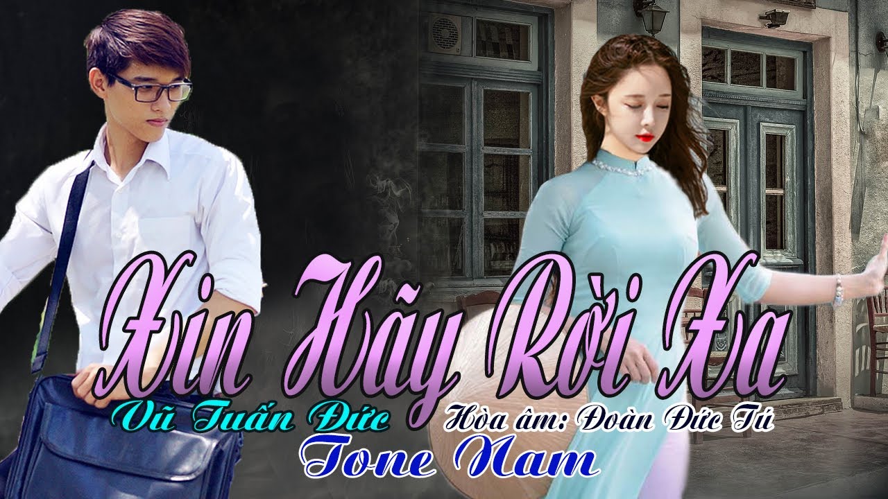 karaoke Xin Hãy Rời Xa_ Giọng Nam_ Sáng tác Vũ Tuấn Đức_ Hòa âm Đoàn Đức Tú