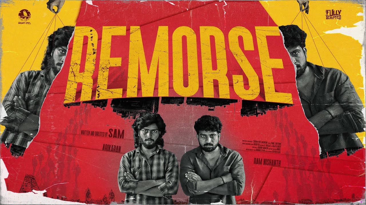 REMORSE | Short Film | Ram Nishanth | Arikaran | Sam | Fully Scripted