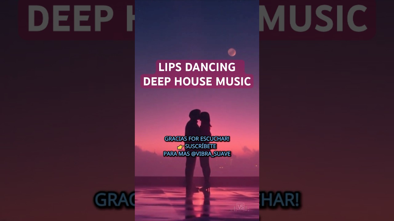 Lips Dancing Under The Moon 🌙 Spanish Deep House