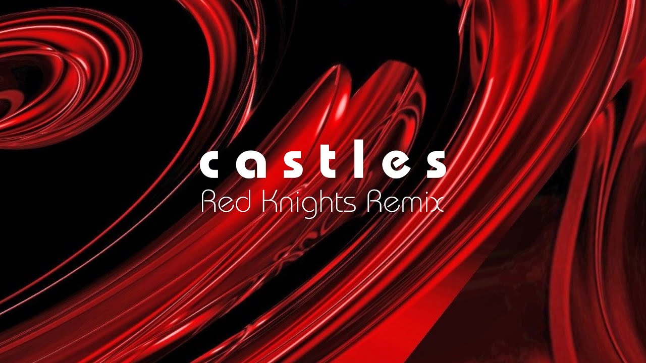 Insanity Model | Castles (Red Knights Remix)