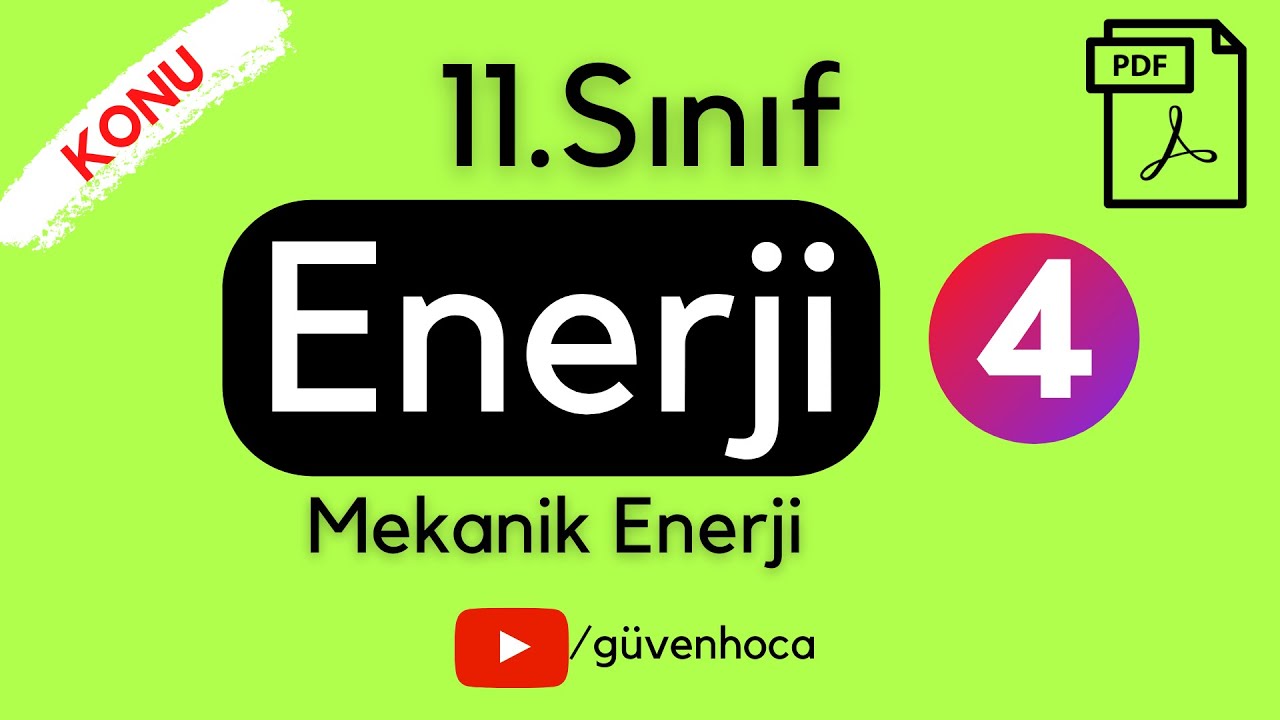 Enerji - 4 Konu Anlatımı Mekanik Enerji | 11.Sınıf | PDF | AYT Fizik