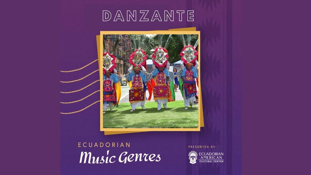 DANZANTE / ECUADORIAN MUSIC GENRES / GÉNERO MUSICAL ECUATORIANO