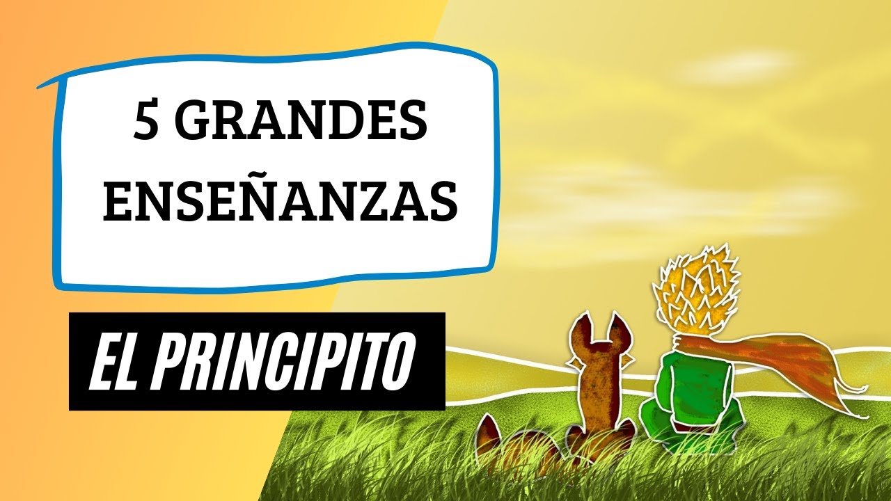 Las mejores enseñanzas de el libro el principito || Grandes Enseñanzas