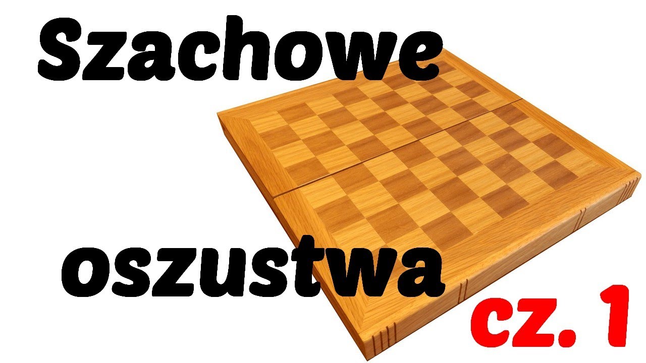 SZACHY 135# Szachowe oszustwa cz.1 oszukiwanie, szachowe skandale. Chess cheating, chess scandal.