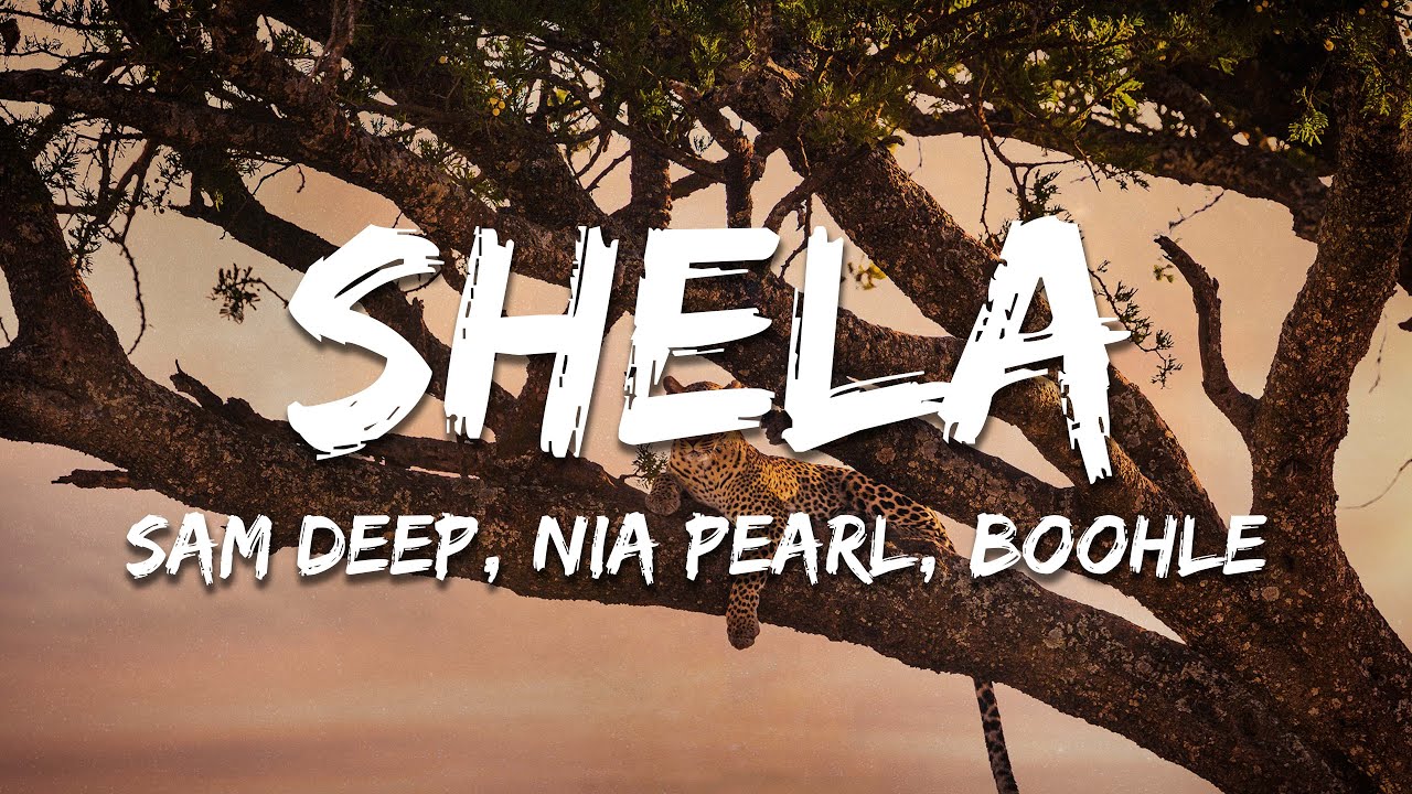 Sam Deep, Nia Pearl, Boohle, Mano - Shela (Lyrics)