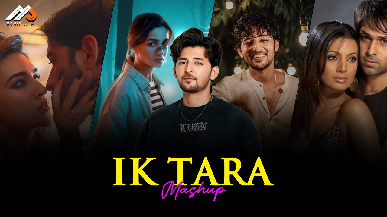Ik Tara  Mashup | Mohit JaIn | Heartbroken Chillout Mashup | Darshan Raval | arijit singh | Lofi