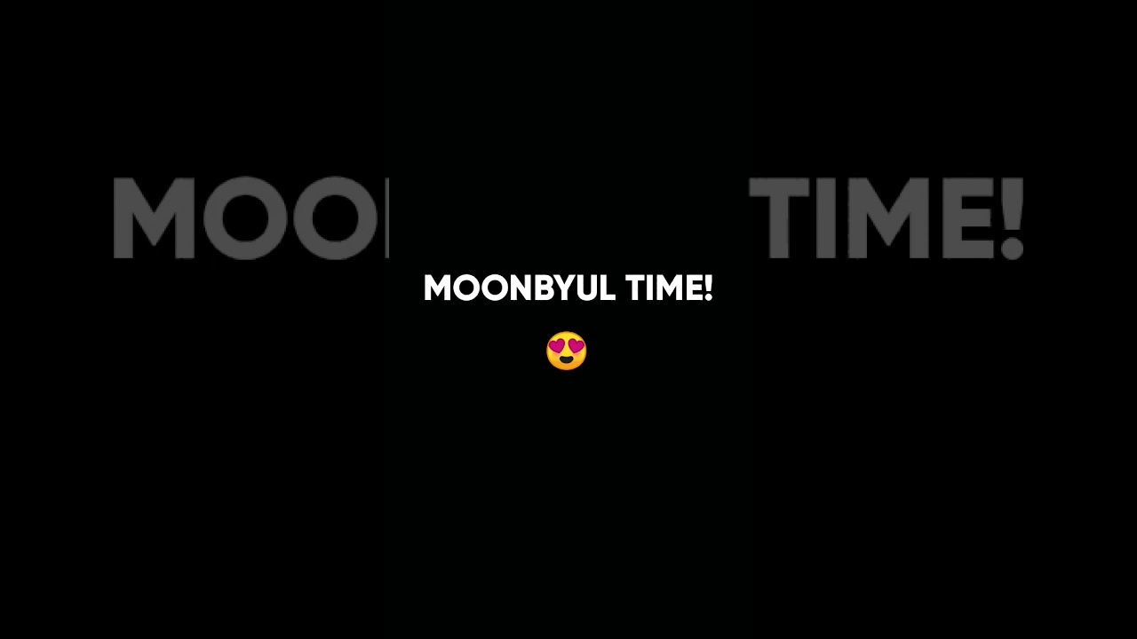 MOONBYUL #2 😎