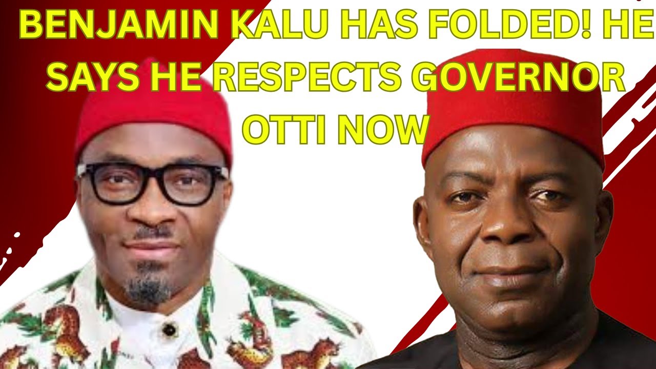 Benjamin Kalu Has Folded! He Says He Respects Governor Otti Now