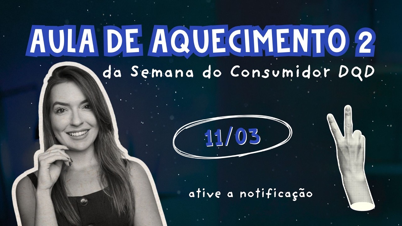 Aula de Aquecimento 2 - Semana do Consumidor DQD
