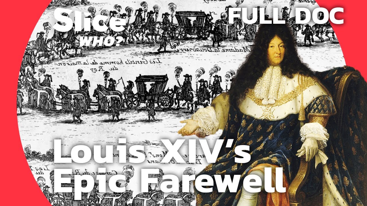 The Sun King's Last Spectacle: Louis XIV's Epic Farewell | SLICE WHO | FULL DOCUMENTARY