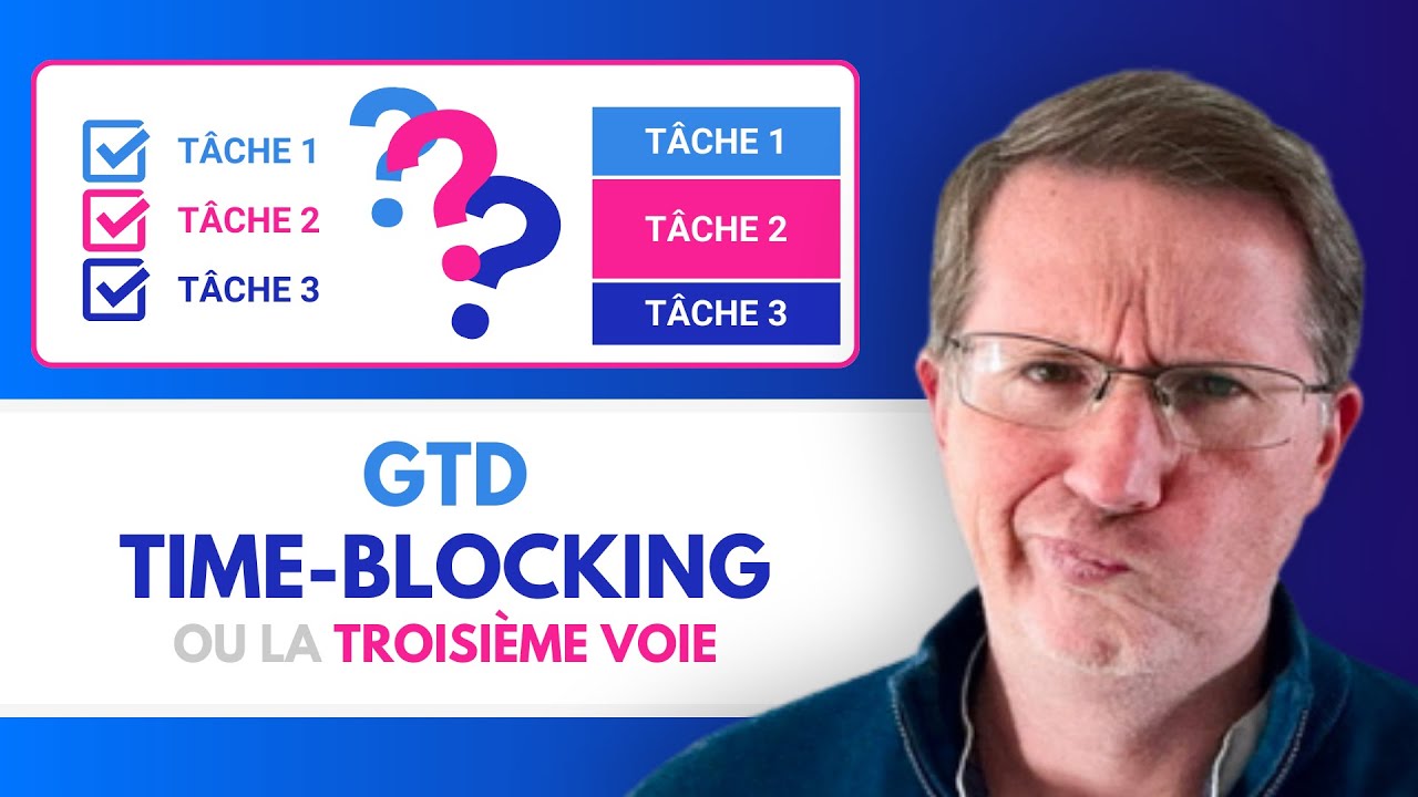 GTD ou Time Blocking : Quel système pour enfin devenir efficace ?