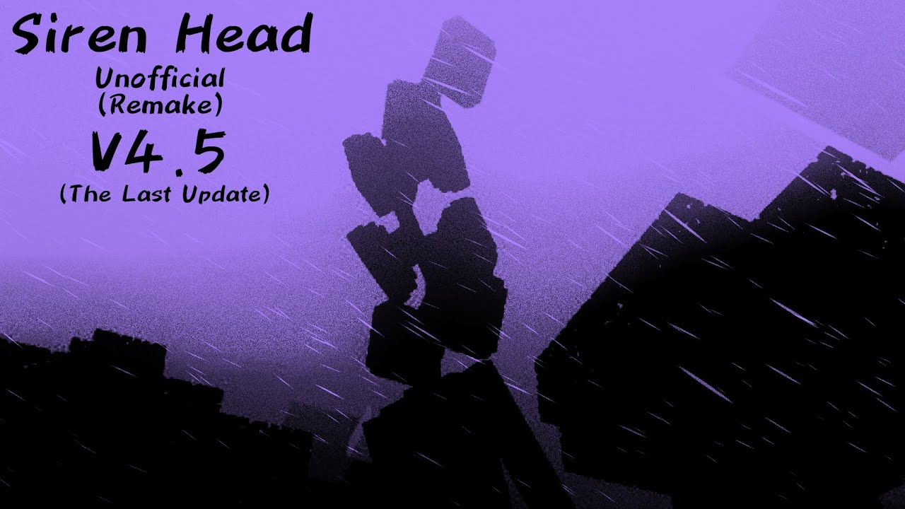 Unofficial Siren Head Remake V4.5 (The Last Update)
