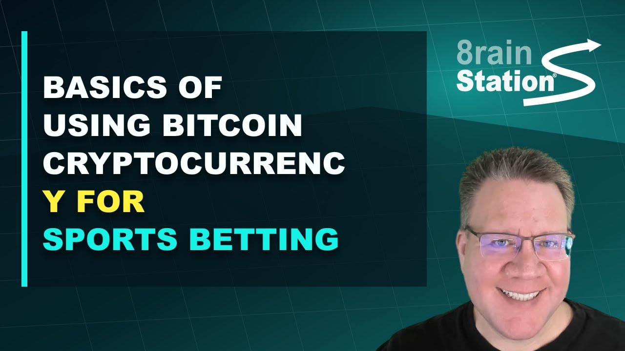 Basics of Using Bitcoin Cryptocurrency for Sports Betting