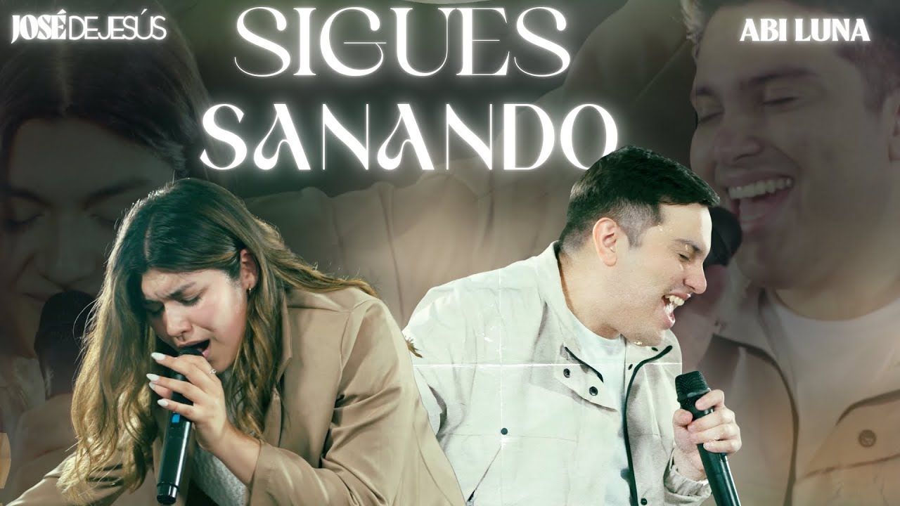 José de Jesús ft. ‪‪@AbiLunna  | Sigues Sanando (Video Oficial)