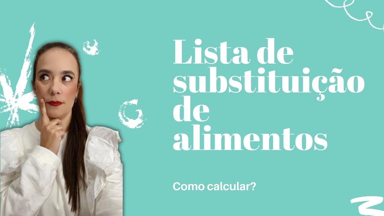 Como elaborar lista de substituição de alimentos?  Como fazer o cálculo de calorias?