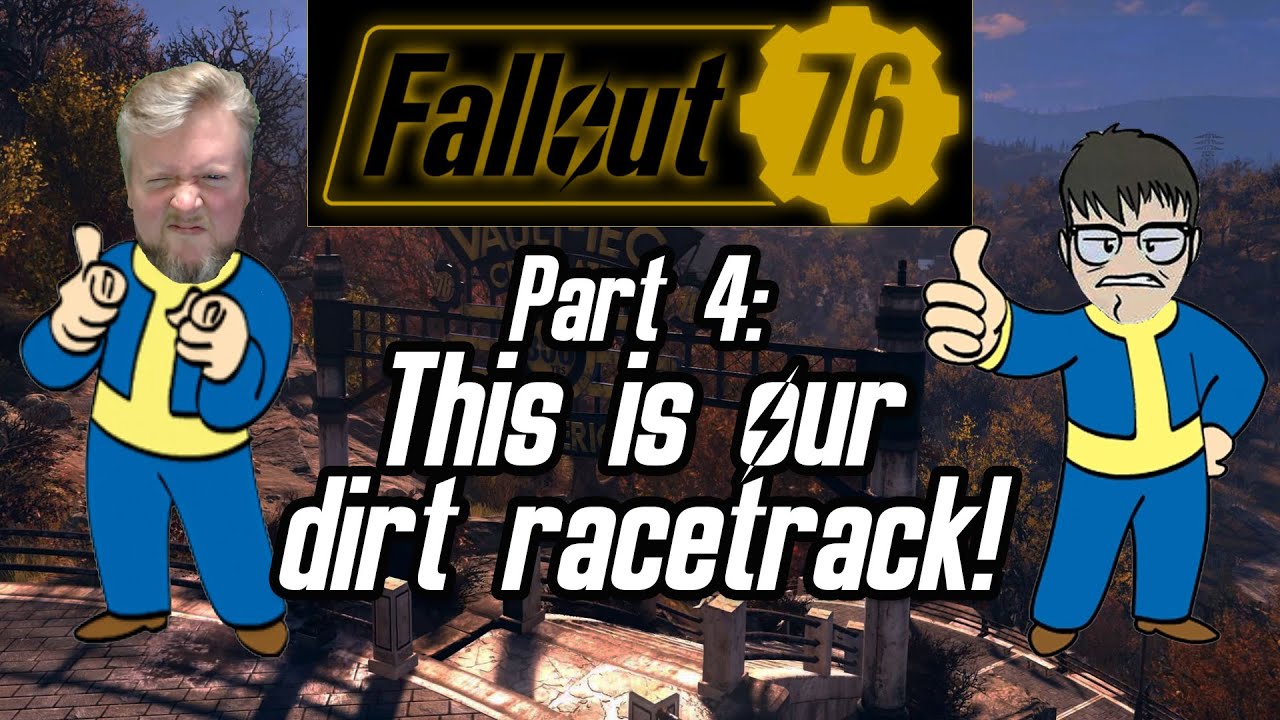 Fallout 76 Co-Op w/ Jason Bulmahn – Pt 4 | This is our dirt racetrack!