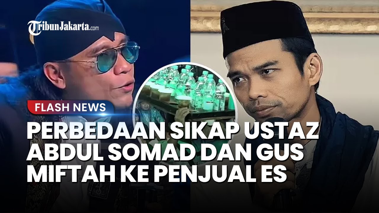 BAK BUMI DAN LANGIT! Beda Sikap Ustaz Abdul Somad dan Gus Miftah saat Bicara dengan Penjual Es Teh