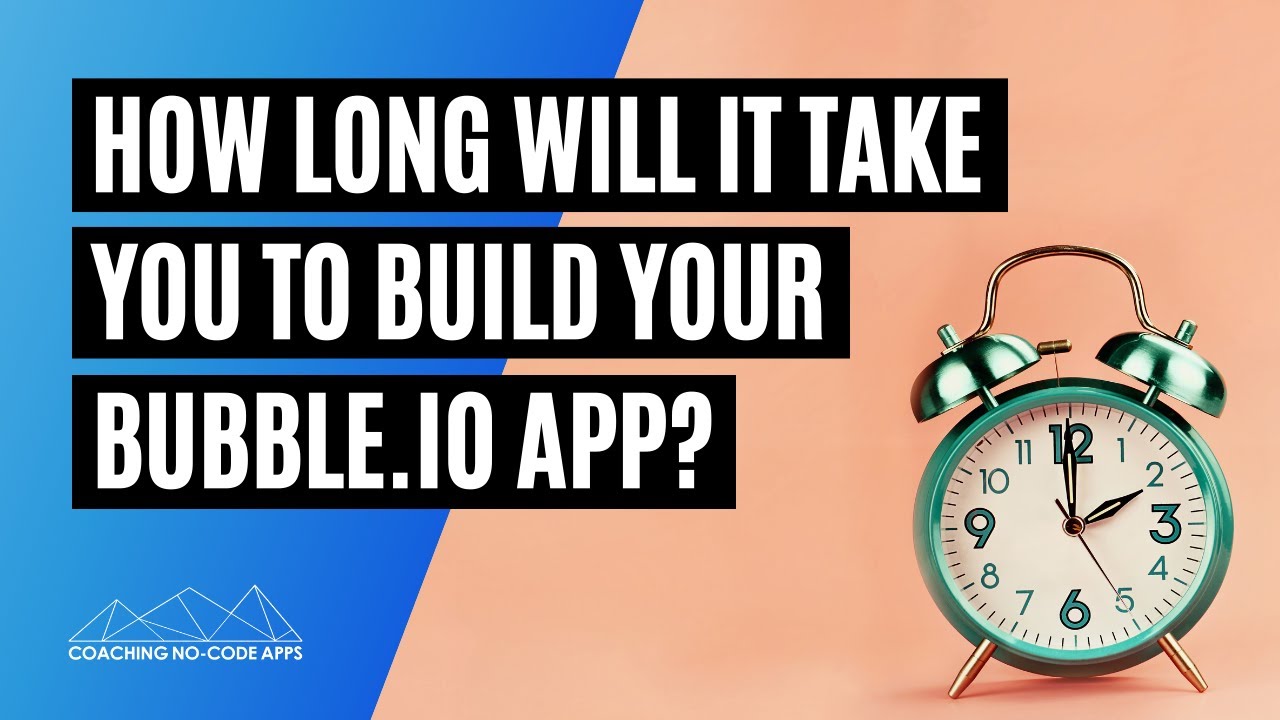 How long will it take you to build your Bubble app?