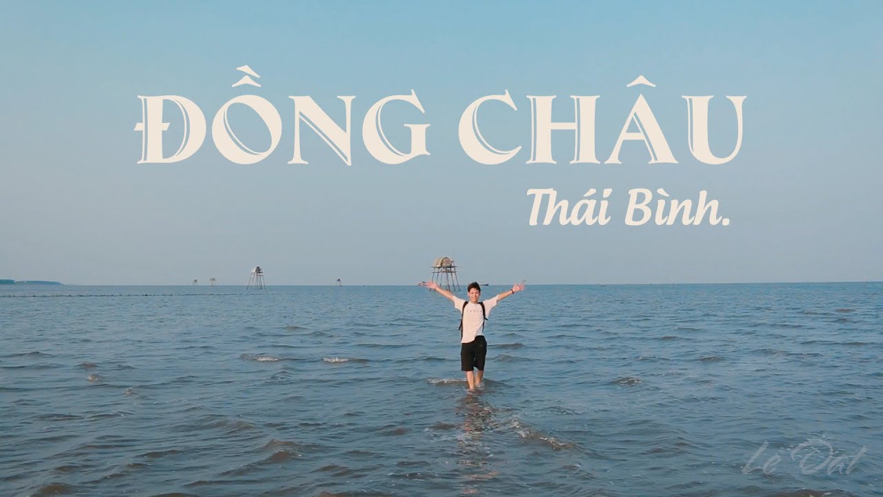 Một Buổi Ở Biển Đồng Ch&acirc;u - Th&aacute;i B&igrave;nh? || L&ecirc; Hữu Đạt