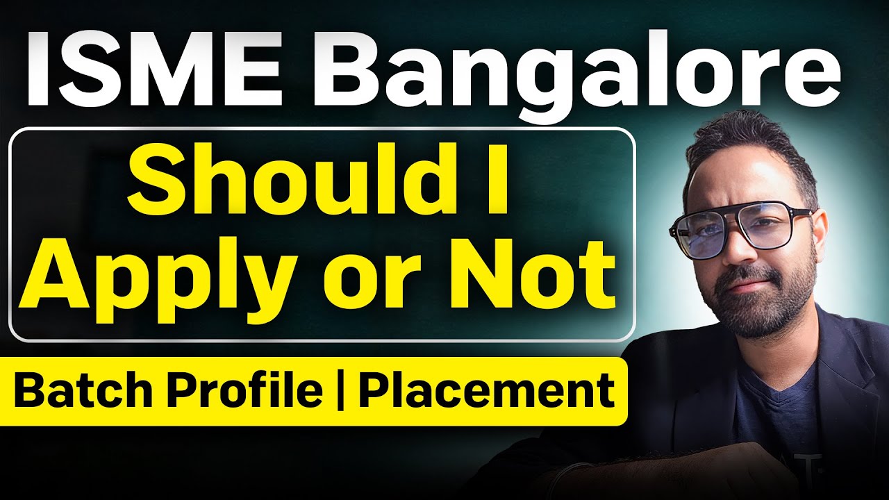 ISME Bangalore Should I Apply or NOT ? | Batch Profile | Placements | Highest Package