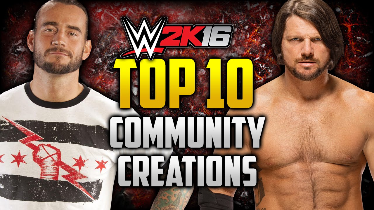 WWE 2K16 - TOP 10 COMMUNITY CREATIONS!