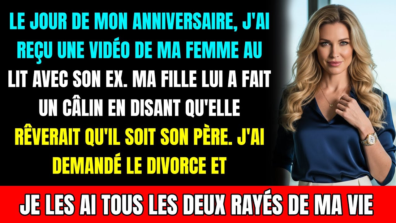 Ma femme me trompe à mon anniv, ma fille le veut comme père. J'ai coupé les ponts