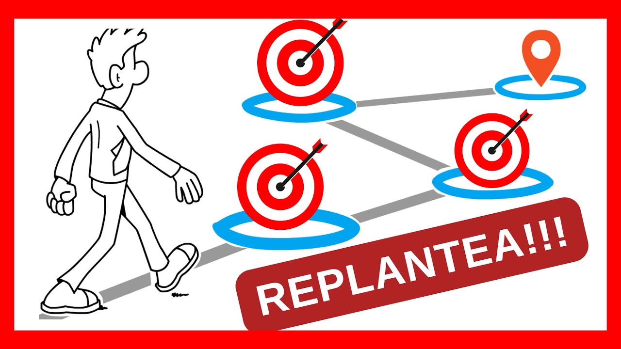 Cómo REPLANTEAR TUS METAS Y OBJETIVOS (Aún si tienes poco tiempo)