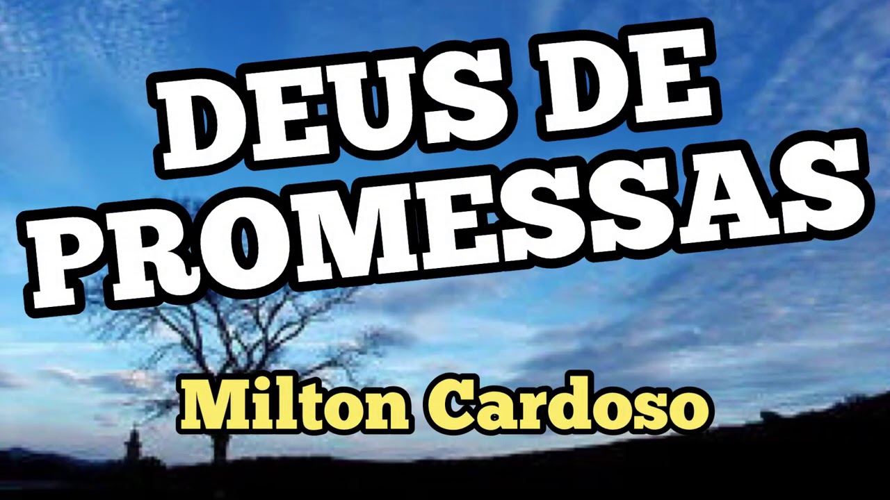Milton Cardoso - Deus de promessas